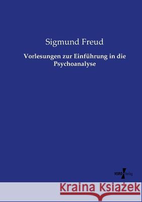 Vorlesungen zur Einführung in die Psychoanalyse Sigmund Freud 9783737206808 Vero Verlag - książka