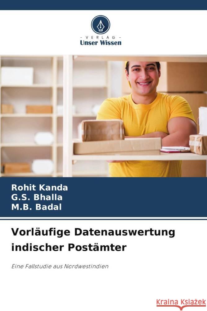 Vorl?ufige Datenauswertung indischer Post?mter Rohit Kanda G. S. Bhalla M. B. Badal 9786207346639 Verlag Unser Wissen - książka