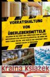 Vorratshaltung von Überlebensmitteln Marrow, Jim H. 9783756531936 epubli