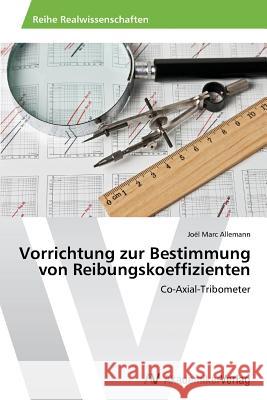 Vorrichtung zur Bestimmung von Reibungskoeffizienten Allemann, Joël Marc 9783639493702 AV Akademikerverlag - książka