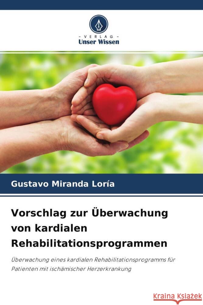 Vorschlag zur Überwachung von kardialen Rehabilitationsprogrammen Miranda Loría, Gustavo 9786204253152 Verlag Unser Wissen - książka