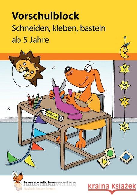 Vorschulblock - Schneiden, kleben, basteln ab 5 Jahre Maier, Ulrike 9783881006187 Hauschka - książka