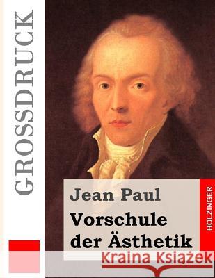 Vorschule der Ästhetik (Großdruck) Paul, Jean 9781484904077 Createspace - książka