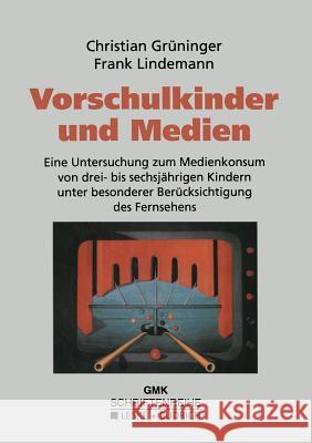 Vorschulkinder Und Medien: Eine Untersuchung Zum Medienkonsum Von Drei- Bis Sechsjährigen Kindern Unter Besonderer Berücksichtigung Des Fernsehen Lindemann, Frank 9783810026217 Vs Verlag Fur Sozialwissenschaften - książka