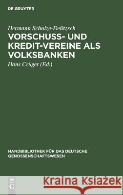 Vorschuss- und Kredit-Vereine als Volksbanken Hermann Hans Schulze-Delitzsch Crüger, Hans Crüger 9783111202587 De Gruyter - książka