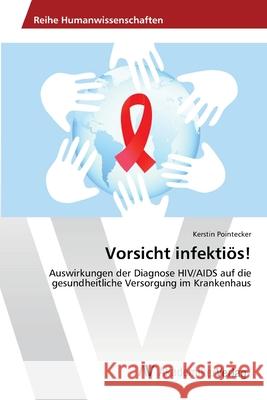 Vorsicht infektiös! Kerstin Pointecker 9783639470376 AV Akademikerverlag - książka