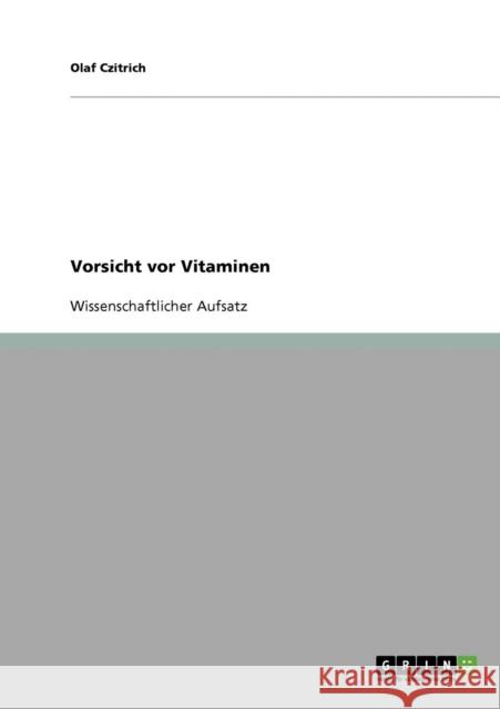 Vorsicht vor Vitaminen Olaf Czitrich 9783638658362 Grin Verlag - książka