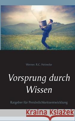 Vorsprung durch Wissen Werner R C Heinecke 9783749455416 Books on Demand - książka