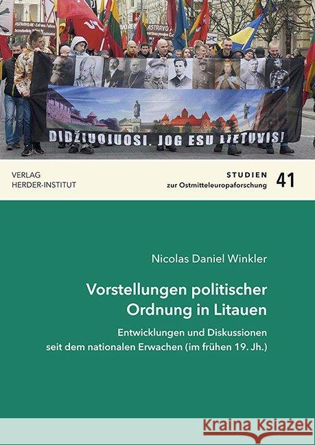 Vorstellungen politischer Ordnung in Litauen : Entwicklungen und Diskussionen seit dem nationalen Erwachen (im frühen 19. Jh.) Winkler, Nicolas Daniel 9783879694310 Wissenschaftsforum/Verlag Herder-Institut - książka