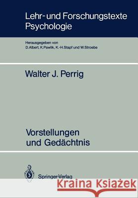 Vorstellungen und Gedächtnis Walter J. Perrig, Walter Kintsch 9783540504061 Springer-Verlag Berlin and Heidelberg GmbH &  - książka