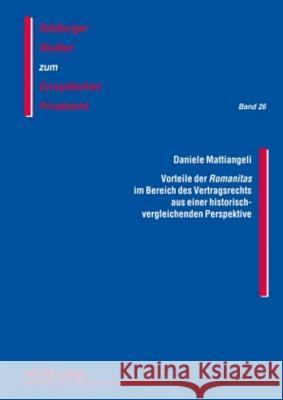 Vorteile Der «Romanitas» Im Bereich Des Vertragsrechts Aus Einer Historisch-Vergleichenden Perspektive Rainer, J. Michael 9783631599419 Lang, Peter, Gmbh, Internationaler Verlag Der - książka