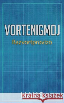 Vortenigmoj: Bazvortprovizo Makis 9781518898938 Createspace Independent Publishing Platform - książka