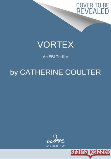 Vortex: An FBI Thriller Catherine Coulter 9780063019959 William Morrow & Company - książka