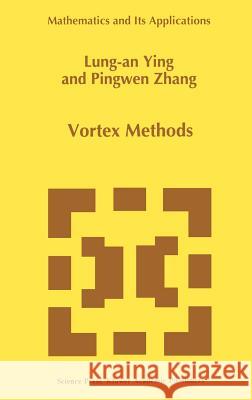 Vortex Methods Lung-An Ying Lung-An Ying Ying Lung-A 9780792342762 Kluwer Academic Publishers - książka