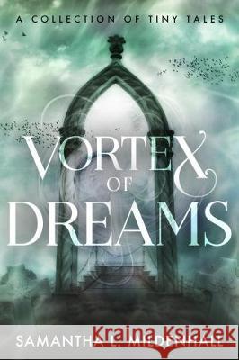 Vortex of Dreams: A Collection of Tiny Tales Samantha L. Mildenhall 9781999708801 Dragonling Whispers - książka
