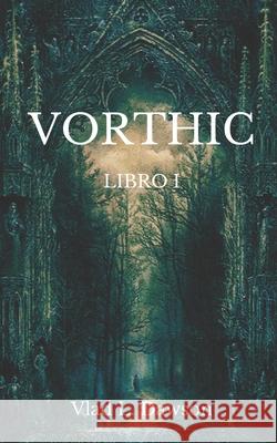 Vorthic: Libro 1 Dawson, Vlad L. 9798462403224 Independently published - książka