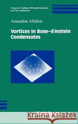 Vortices in Bose-Einstein Condensates Amandine Aftalion 9780817643928 Birkhauser Boston Inc - książka