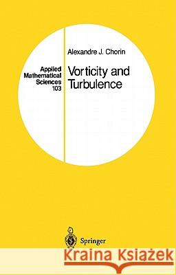 Vorticity and Turbulence Alexandre Joel Chorin 9780387941974 Springer - książka