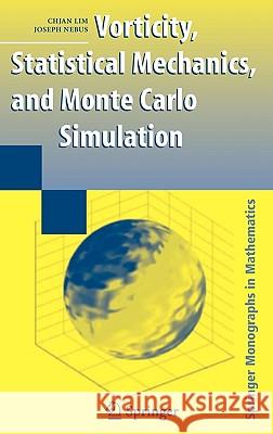 Vorticity, Statistical Mechanics, and Monte Carlo Simulation Chjan Lim Joseph Nebus 9780387350752 Springer - książka