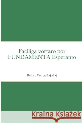 Vortoj de la bona lingvo: Faciliga vortaro por FUNDAMENTA Esperanto Renato Corsetti Vilhelmo Lutermano Daniele Marchiani 9782369602842 Monda Asembleo Socia (Mas) - książka