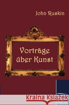 Vorträge über Kunst John Ruskin 9783867414616 Europaischer Hochschulverlag Gmbh & Co. Kg - książka