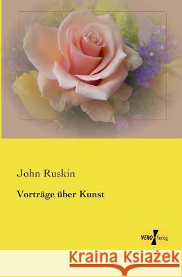 Vorträge über Kunst John Ruskin 9783957388025 Vero Verlag - książka