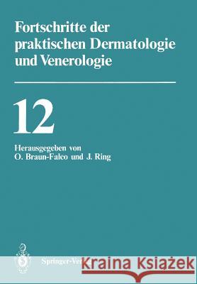 Vorträge der XII. Fortbildungswoche der Dermatologischen Klinik und Poliklinik der Ludwig-Maximilians-Universität München in Verbindung mit dem Berufsverband der Deutschen Dermatologen e.V. vom 23. bi Otto Braun-Falco, Johannes Ring 9783540519621 Springer-Verlag Berlin and Heidelberg GmbH &  - książka