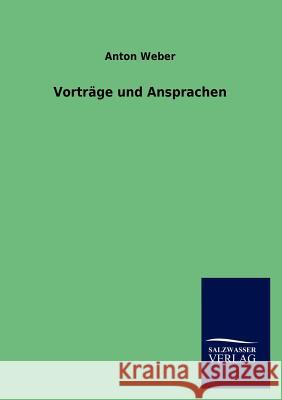 Vorträge und Ansprachen Anton Weber 9783846019443 Salzwasser-Verlag Gmbh - książka