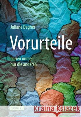 Vorurteile: Haben Immer Nur Die Anderen Degner, Juliane 9783662605714 Springer - książka