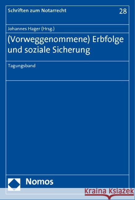 (Vorweggenommene) Erbfolge Und Soziale Sicherung: Tagungsband Hager, Johannes 9783832969264 NOMOS - książka