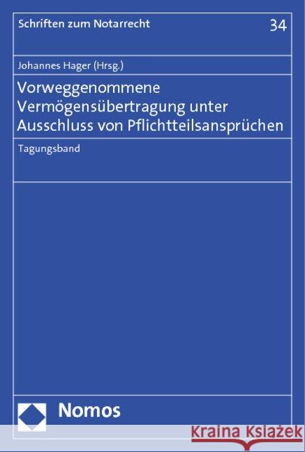 Vorweggenommene Vermogensubertragung Unter Ausschluss Von Pflichtteilsanspruchen: Tagungsband Hager, Johannes 9783848701988 Nomos - książka