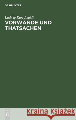 Vorwände und Thatsachen Aegidi, Ludwig Karl 9783111260549 De Gruyter - książka