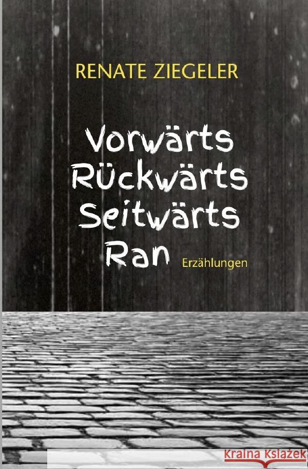 Vorwärts, rückwärts, seitwärts, ran Ziegeler, Renate 9783818707743 epubli - książka