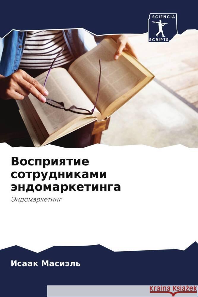 Vospriqtie sotrudnikami ändomarketinga Masiäl', Isaak 9786206511786 Sciencia Scripts - książka