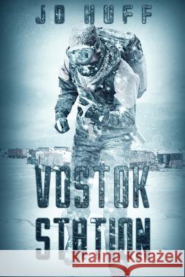 Vostok Station J. D. Huff 9781925597110 Severed Press - książka
