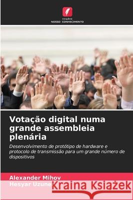 Votação digital numa grande assembleia plenária Mihov, Alexander, Uzuner, Hesyar 9786209160905 Edições Nosso Conhecimento - książka