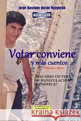 Votar conviene: y mas cuentos Duran Mozqueda, Jorge Rosendo 9781986488259 Createspace Independent Publishing Platform - książka