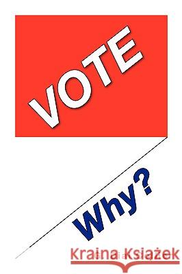 Vote, Why? G. Dial Collier 9781436365253 Xlibris Corporation - książka