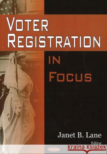 Voter Registration in Focus Janet B Lane 9781594546976 Nova Science Publishers Inc - książka