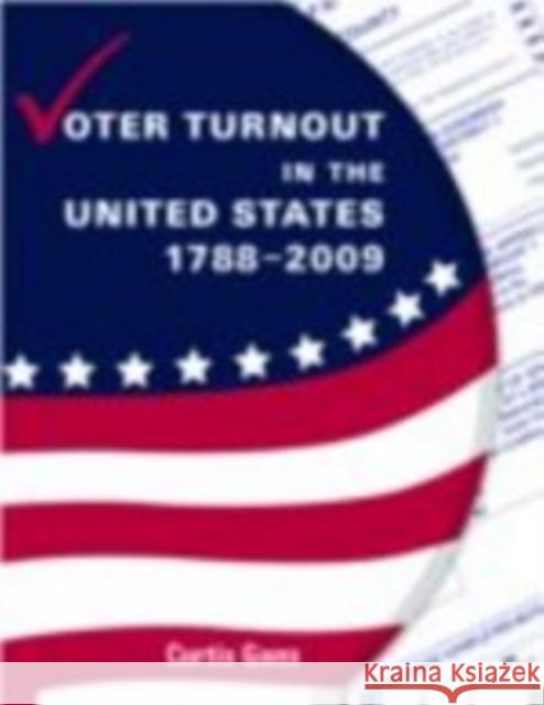 Voter Turnout in the United States 1788-2009 Curtis Gans 9781604265958 CQ Press - książka