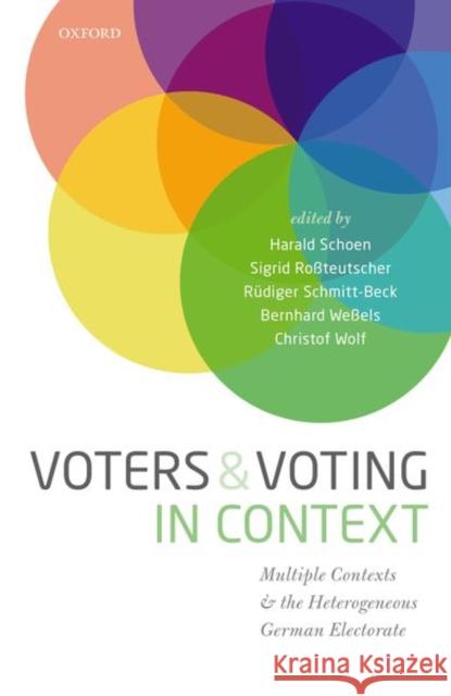 Voters and Voting in Context: Multiple Contexts and the Heterogeneous German Electorate Wolf, Christof (President of GESIS Leibniz-Institute for the Social Sciences , and Professor of Sociology, University of 9780198792130  - książka