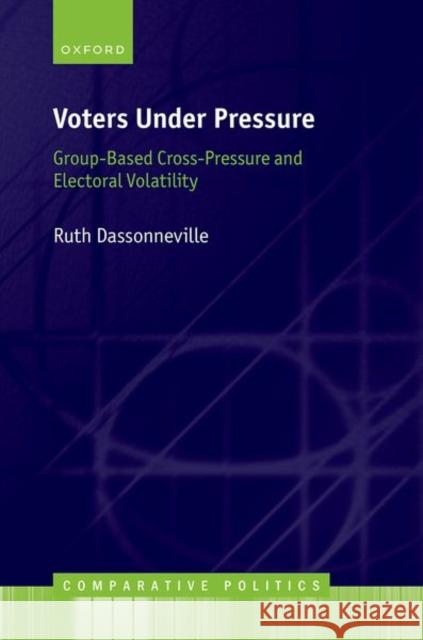 Voters Under Pressure: Group-Based Cross-Pressure and Electoral Volatility Dassonneville, Ruth 9780192894137 Oxford University Press - książka