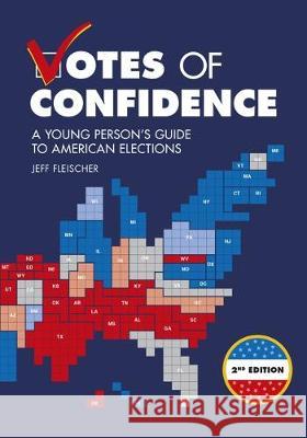 Votes of Confidence, 2nd Edition: A Young Person's Guide to American Elections Jeff Fleischer 9781541578975 Zest Books (Tm) - książka