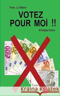 Votez pour moi !! Yves 9781519488336 Createspace Independent Publishing Platform - książka
