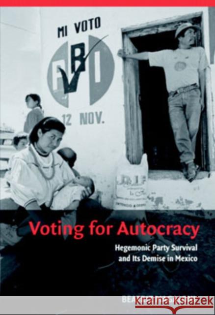 Voting for Autocracy: Hegemonic Party Survival and Its Demise in Mexico Magaloni, Beatriz 9780521862479 Cambridge University Press - książka