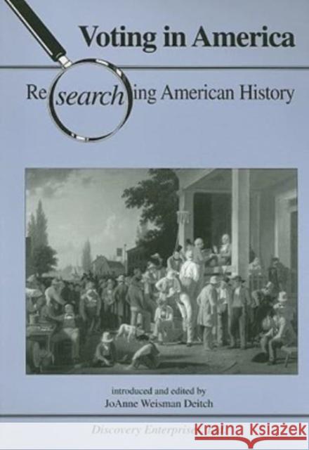 Voting in America JoAnne Weisman Deitch 9781579600921 History Compass - książka