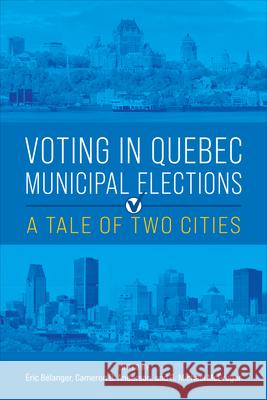 Voting in Quebec Municipal Elections: A Tale of Two Cities ?ric B?langer Cameron D. Anderson R. Michael McGregor 9781487540074 University of Toronto Press - książka