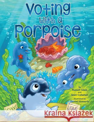 Voting With a Porpoise Glass, Russell 9781732745414 Books with a Porpoise, LLC - książka