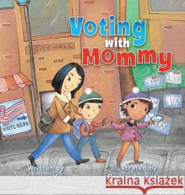 Voting with Mommy Jocelyn Yow Bonnie Lemaire 9781637658321 Halo Publishing International - książka