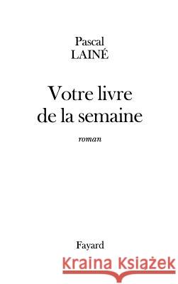 Votre livre de la semaine Laine-P 9782213612379 Fayard - książka